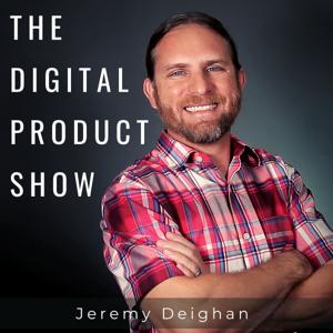 The Digital Product Show with Jeremy Deighan