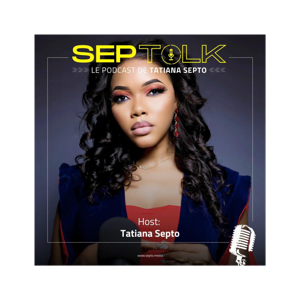 SEPTOLK, le podcast de Tatiana Septo