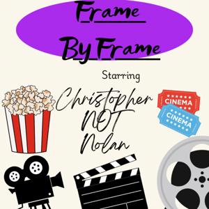 Frame By Frame starring Christopher NOT Nolan
