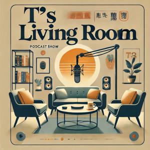 T's Living Room | TT客厅