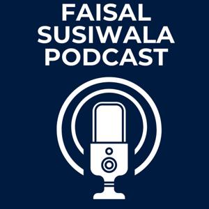 FAISAL SUSIWALA PODCASTS