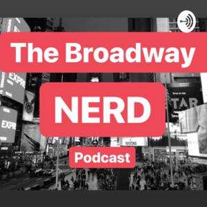 The Broadway Nerd Podcast