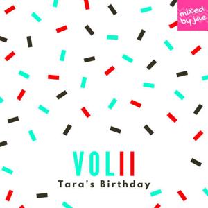 Volume Two (Tara's Birthday)