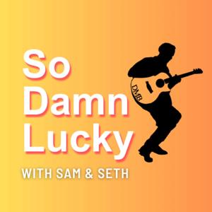 So Damn Lucky