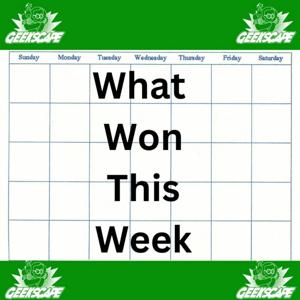 Geekscape Presents ... What Won This Week