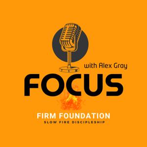 Firm Foundation Focus