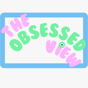 The Obsessed View