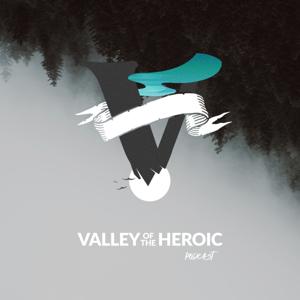 Valley of the Heroic Podcast