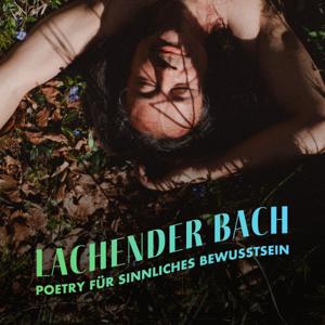 Lachender Bach: Poetry für sinnliches Bewusstsein