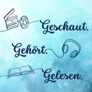 Geschaut. Gehört. Gelesen.