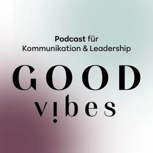 good vibes communication and leadership podcast