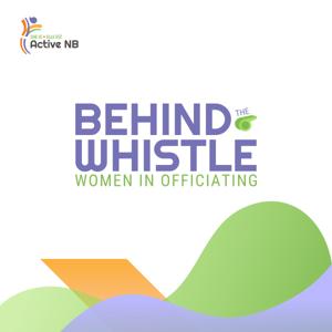 Behind the Whistle: Women in Officiating / Derrière le sifflet : femmes en arbitrage