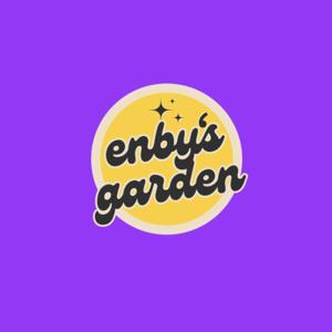 Enby’s Garden Podcast