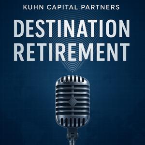 Destination Retirement with Robert Kuhn