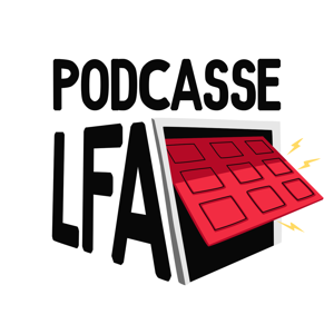 Podcasse LFA par les Frères Avard