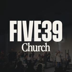 FIVE39 Church