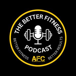 The Better Fitness Podcast