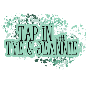 Tap In with Tye and Jeannie