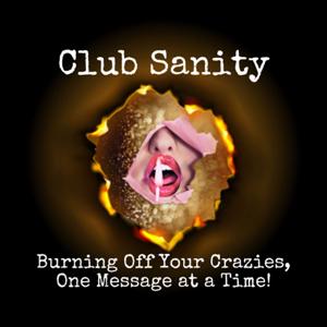 Club Sanity Podcast: My New Series: "Forged in the Fire"