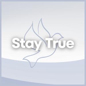 Stay True