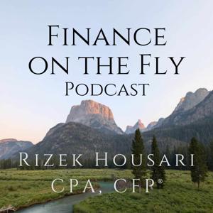 Finance on the Fly with Rizek Housari CPA, CFP®