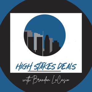 High Stakes Deals with Brandon LoCasio