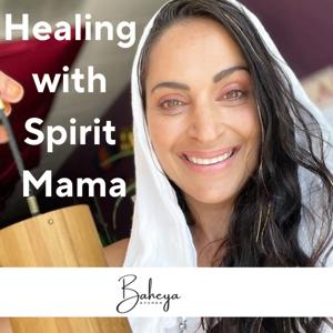 Healing with Spirit Mama Baheya Aysheh