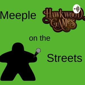 Hawkwood Games Presents: Meeple on the Streets