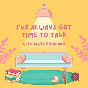 I've Always got Time to Talk
