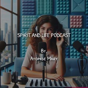SPIRIT AND LIFE PODCAST