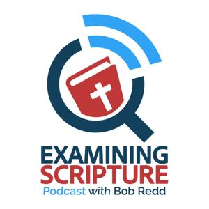 Examining Scripture: Encouraging Believers in Jesus Christ