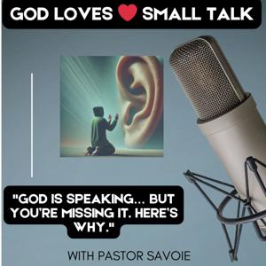 God Loves Small Talk