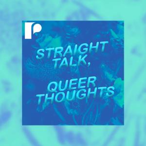 Straight Talk, Queer Thoughts