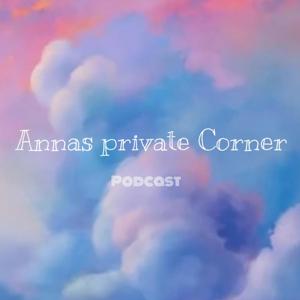 Annas Private Corner - Podcast