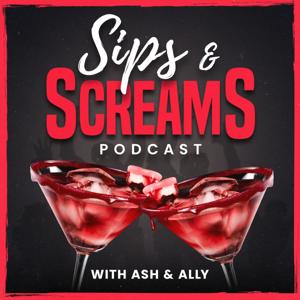 Sips & Screams