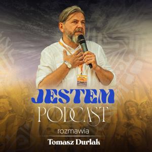 JESTEM Podcast I Tomasz Durlak