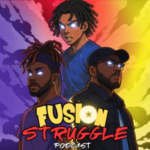 Fusion Struggle Podcast