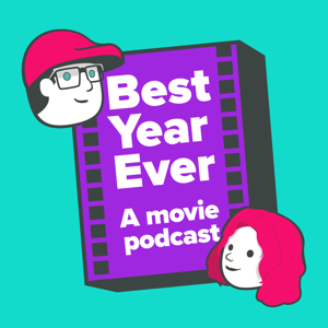 Best Year Ever: A movie podcast