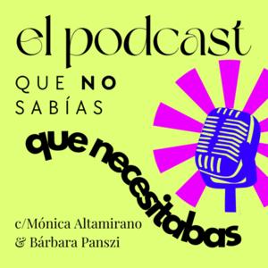 El podcast que no sabías que necesitabas