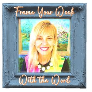 Frame Your Week with the Word