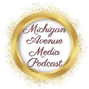 Michigan Avenue Media Podcast