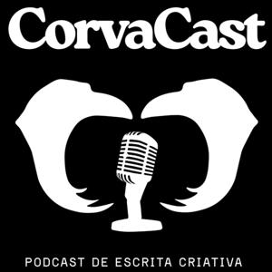 CorvaCast | Podcast de Escrita Criativa e Literatura