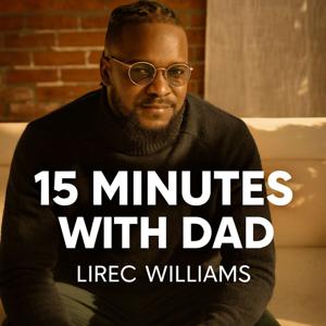 15 Minutes with Dad: Real Talk on Co-Parenting, Healthy Lifestyle, Growth & Mental Health Insights for Fathers