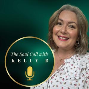 The Soul Call with Kelly B