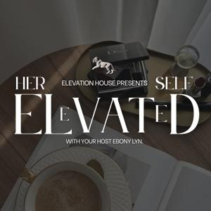 Her Elevated Self