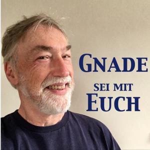 Gnade sei mit Euch