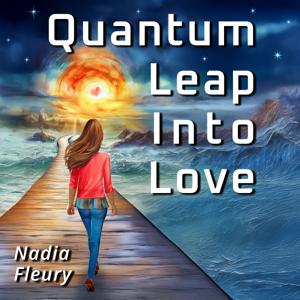 Quantum Leap Into Love