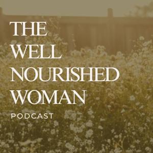 The Well Nourished Woman Podcast