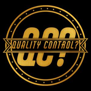 Quality Control? Podcast