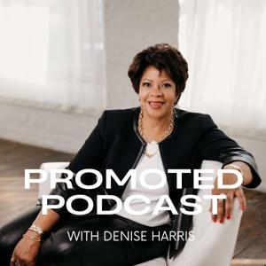Promoted with Denise Harris, Executive Coach